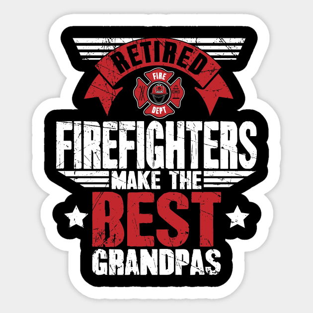 Retired firefighters make the best grandpas Sticker by captainmood